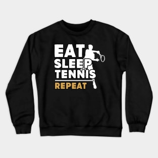 Eat sleep tennis repeat Crewneck Sweatshirt